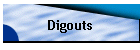 Digouts